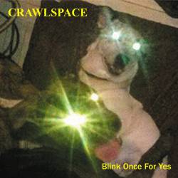 Crawlspace : Blink Once For Yes